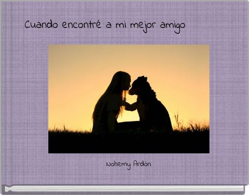 Front cover of 'Cuando encontré a mi mejor amigo' 