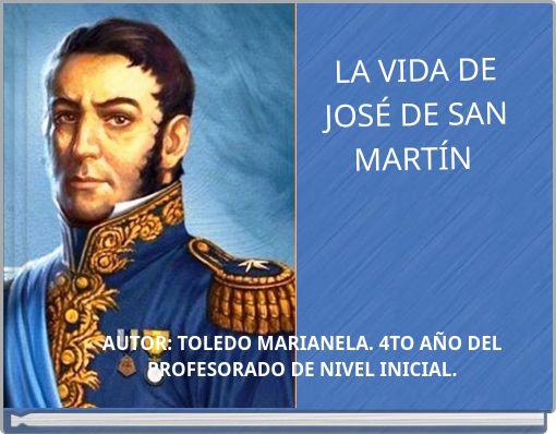 LA VIDA DE JOSÉ DE SAN MARTÍN