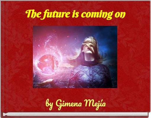 Front cover of 'The future is coming on' 