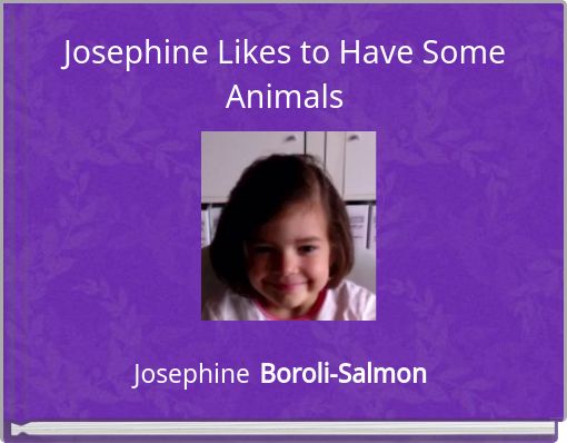 Josephine Likes to Have Some Animals