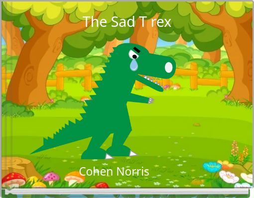 The Sad T rex