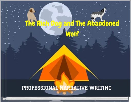 The Rich Dog and The Abandoned Wolf