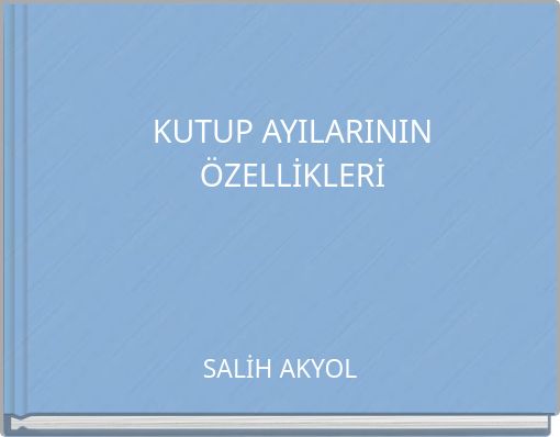 KUTUP AYILARININ &Ouml;ZELLİKLERİ