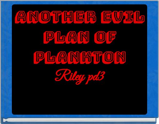 Another Evil Plan of Plankton Riley pd3