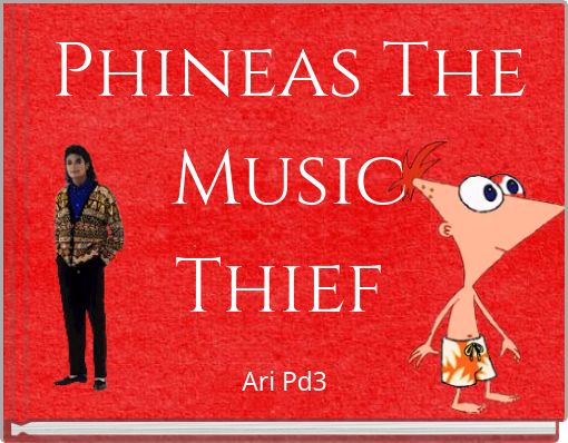 Phineas The Music Thief