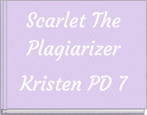 Scarlet The Plagiarizer
