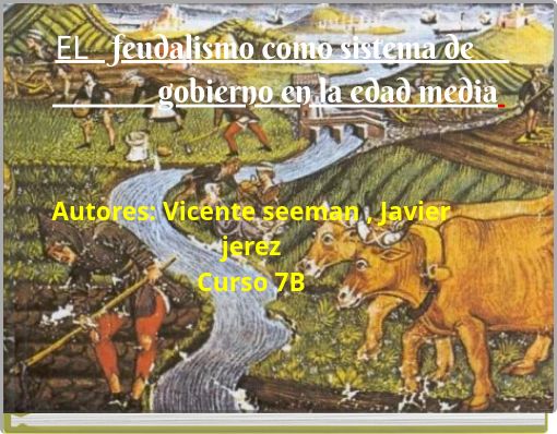 EL feudalismo como sistema de gobierno en la edad media