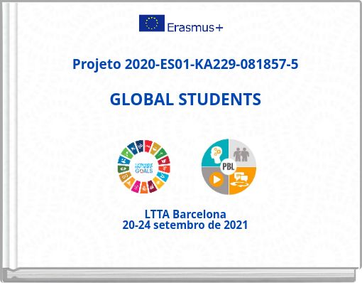 Projeto 2020-ES01-KA229-081857-5 GLOBAL STUDENTS LTTA Barcelona 20-24 setembro de 2021