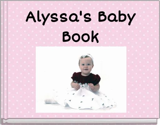 Alyssa's Baby Book