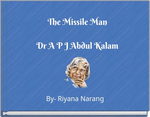 The Missile Man Dr A P J Abdul Kalam