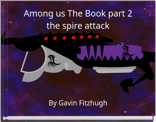 Among us The Book part 2 the spire attack