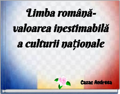 Front cover of 'Limba română- valoarea inestimabilă a culturii naționale' 