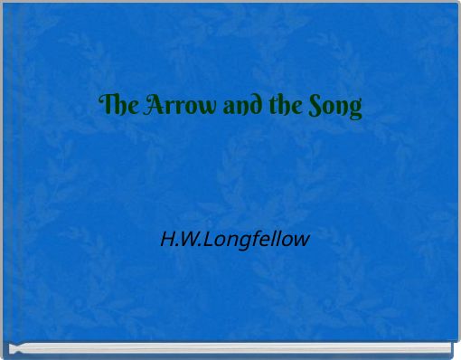 The Arrow and the Song