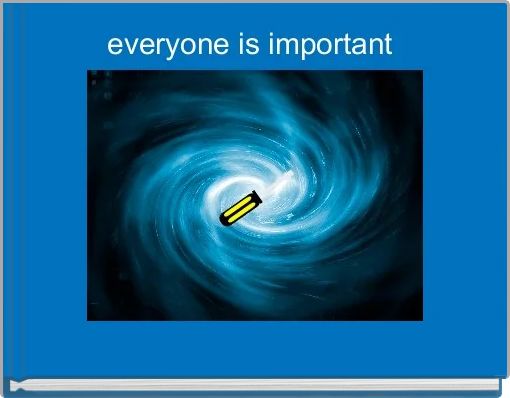 everyone is important 