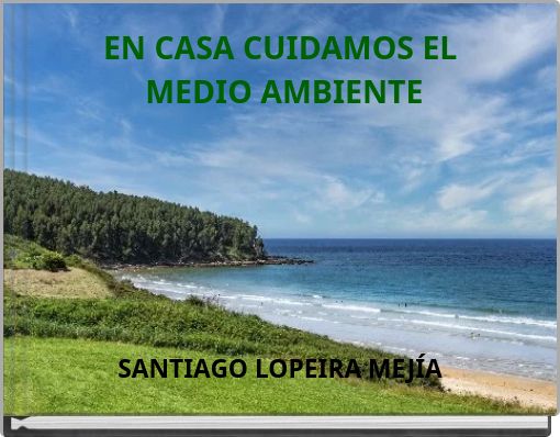 EN CASA CUIDAMOS EL MEDIO AMBIENTE