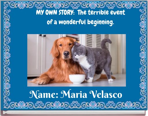 MY OWN STORY: The terrible event of a wonderful beginning.