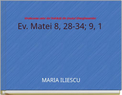 Vindecarea celor doi îndrăciți din ținutul Gherghesenilor Ev. Matei 8, 28-34; 9, 1