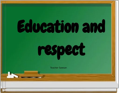 Education and respect