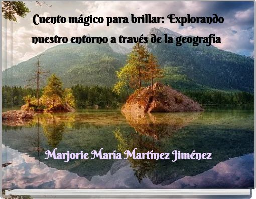 Cuento mágico para brillar: Explorando nuestro entorno a través de la geografía