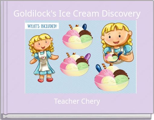 Goldilock's Ice Cream Discovery