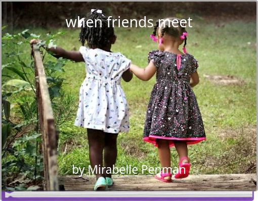 when friends meet