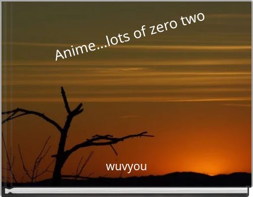 Front cover of 'Anime...lots of zero two' 