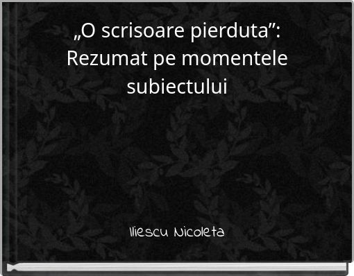 „O scrisoare pierduta”: Rezumat pe momentele subiectului