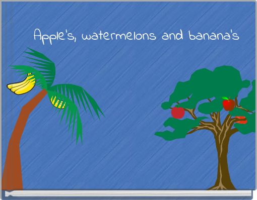 Apple's, watermelons and banana's