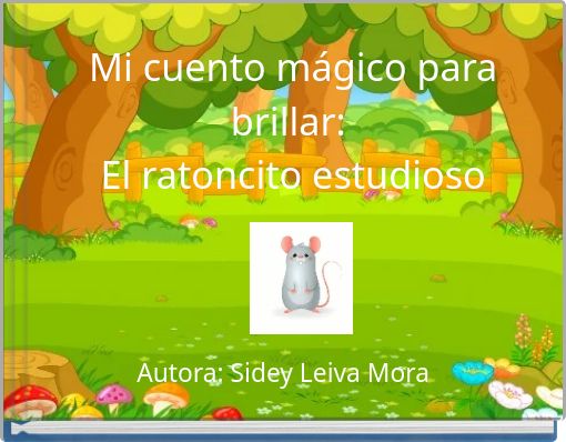 Mi cuento m&aacute;gico para brillar: El ratoncito estudioso