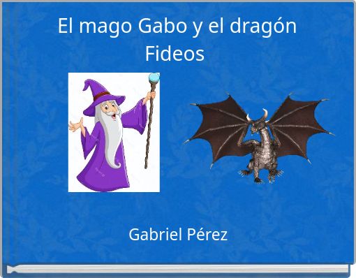 El mago Gabo y el dragón Fideos