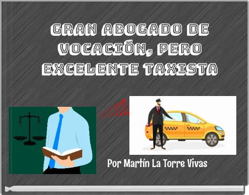 Gran abogado de vocaci&oacute;n, pero excelente taxista