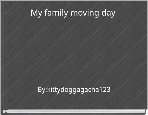 My family moving day