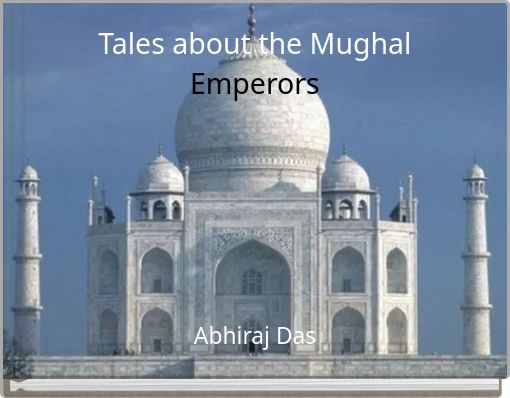 Tales about the Mughal Emperors