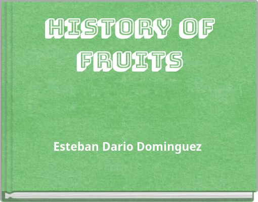Front cover of 'HISTORY OF FRUITS' 