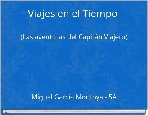 Viajes en el Tiempo (Las aventuras del Capitán Viajero)