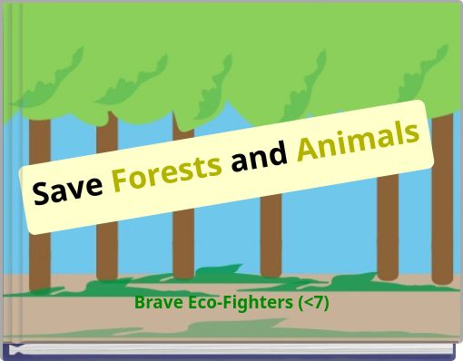 Save Forests and Animals