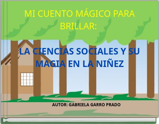 MI CUENTO MÁGICO PARA BRILLAR: LA CIENCIAS SOCIALES Y SU MAGIA EN LA NIÑEZ