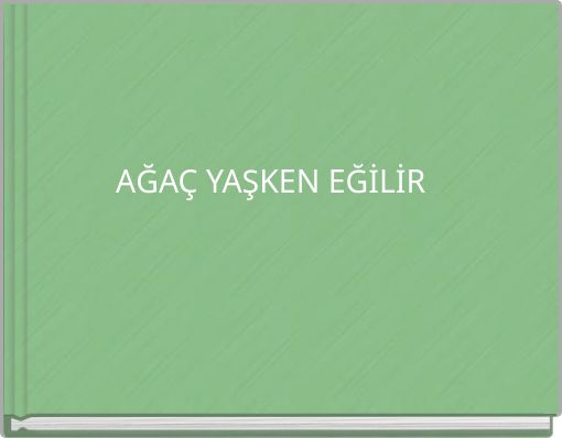AĞA&Ccedil; YAŞKEN EĞİLİR