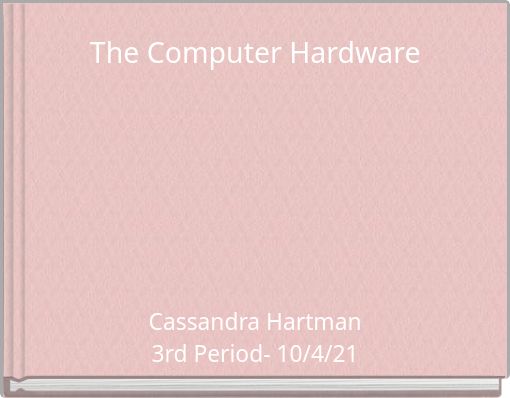 The Computer Hardware