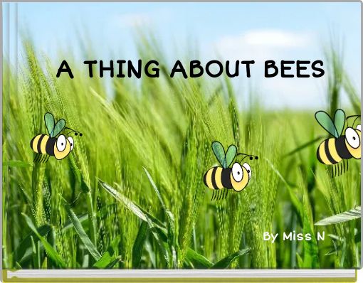 A THING ABOUT BEES