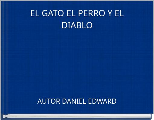 Front cover of 'EL GATO EL PERRO Y EL DIABLO' 