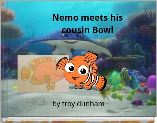 Nemo meets his cousin Bowl