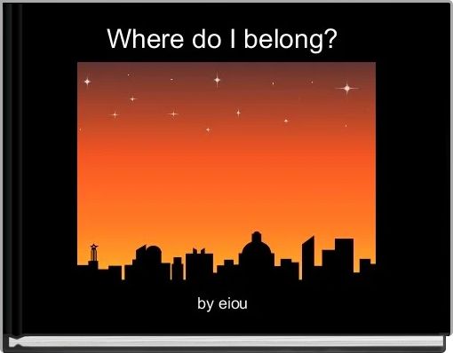 Where do I belong? 