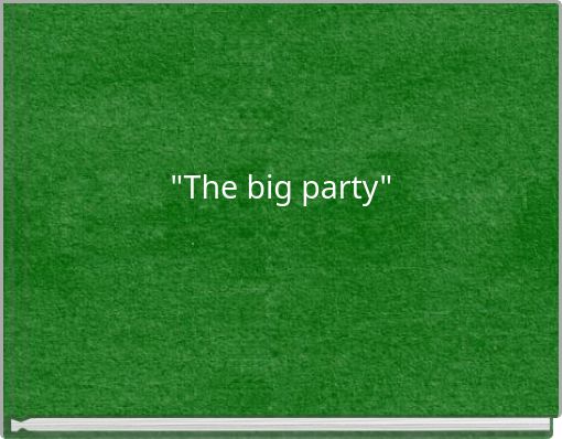 "The big party"