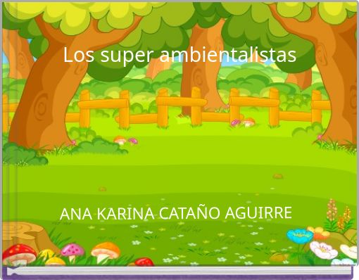 Los super ambientalistas