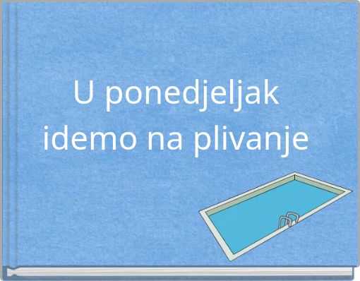 U ponedjeljak idemo na plivanje