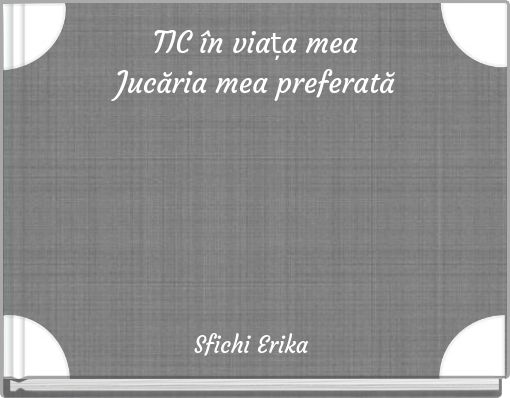 TIC în viața mea Jucăria mea preferată