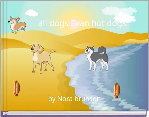 Front cover of 'all dogs Evan hot dogs' 