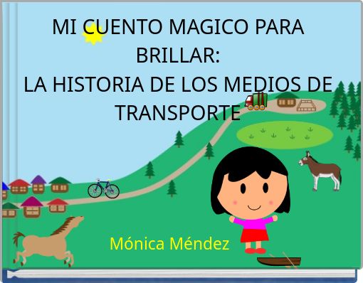 Front cover of 'MI CUENTO MAGICO PARA BRILLAR: LA HISTORIA DE LOS MEDIOS DE TRANSPORTE' 