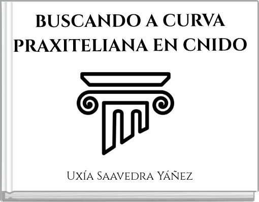 BUSCANDO A CURVA PRAXITELIANA EN CNIDO